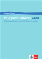 Pour parler Affaires, Nouvelle Édition: Cahier de solutions