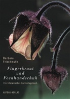 Barbara Frischmuth, Herbert Pirker - Fingerkraut und Feenhandschuh