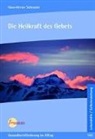 Hans-Werner Schroeder - Die Heilkraft des Gebets
