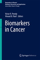 Victor R. Preedy, B Patel, B Patel, Vinood B. Patel, Victor R Preedy, Victor R. Preedy... - Biomarkers in Cancer