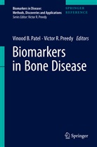 Victor R. Preedy, Vinoo B Patel, Vinood B Patel, Vinood B. Patel, Victor R Preedy, Victor R. Preedy... - Biomarkers in Bone Disease, 2 Teile