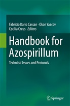 Fabricio Dari Cassan, Fabricio Dario Cassan, Cecilia Creus, Cecilia M. Creus, Oko Yaacov, Okon Yaacov... - Handbook for Azospirillum