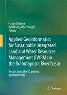 Flügel, Flügel, Wolfgang-Albert Flügel, Naya Sharma, Nayan Sharma - Applied Geoinformatics for Sustainable Integrated Land and Water Resources Management (ILWRM) in the Brahmaputra River basin