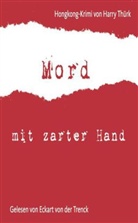 Harry Thürk, Thomas Krausbeck, Eckart von der Trenck, Andreas Kallwitz - Mord mit zarter Hand, 2 Audio-CDs (Hörbuch)