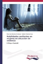 Gabriel Montes Sosa, Nora Ine Morales Contreras, Nora Ines Morales Contreras - Habilidades resilientes en mujeres en situación de violencia