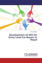 Anuj Shrestha - Development of DSS for Entry Level Car Buyers in Nepal