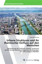 Alexander Bertram - Urbane Strukturen und ihr thermischer Einfluss auf den Menschen