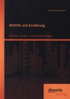 Kristina Bergmann - AD(H)S und Ernährung: Mythen, Fakten, Zusammenhänge