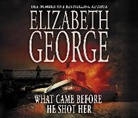 Elizabeth George - What Came Before He Short Her (Hörbuch)
