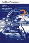 William R Uttal, William R. Uttal, Kim Sterelny, Robert A. Wilson - The New Phrenology