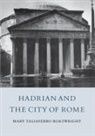 Mary Boatwright, Mary (Tolly) Boatwright, Mary T. Boatwright, Mary Taliaferro Boatwright, Boatwright Mary Taliaferro - Hadrian and the City of Rome