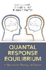Jacob K Goeree, Jacob K. Goeree, Jacob K. Holt Goeree, Goeree Jacob K., Charles Holt, Charles A Holt... - Quantal Response Equilibrium