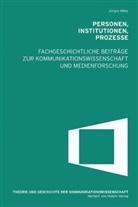 Jürgen Wilke - Personen, Institutionen, Prozesse
