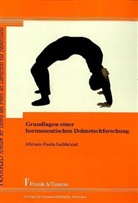 Miriam P. Leibbrand, Miriam Paola Leibbrand, Thomas Schneider - Grundlagen einer hermeneutischen Dolmetschforschung