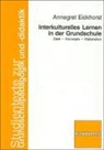 Annegret Eickhorst - Interkulturelles Lernen in der Grundschule