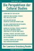 Rainer Winter - Die Perspektiven der Cultural Studies