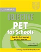 Louise Hashemi, Barbara Thomas - Objective PET or Schools, Practice Test Booklet without answers