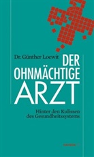 Günther Loewit, Günther Dr. Loewit - Der ohnmächtige Arzt