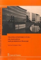 Laris Schippel, Larisa Schippel - Translationskultur - ein innovatives und produktives Konzept