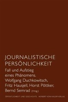 Wolfgang Duchkowitsch, Fritz Hausjell, Horst Pöttker, Bernd Semrad - Journalistische Persönlichkeit