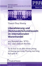 Thanh-Thuy Hoang - Liberalisierung und (Notstands)Schutzklauseln im internationalen Warenhandel