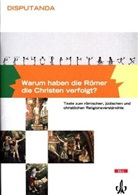 Warum haben die Römer die Christen verfolgt?