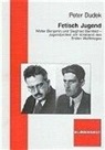 Peter Dudek - Fetisch Jugend