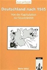 Walter Göbel - Deutschland nach 1945 - Von der Kapitulation zur Souveränität