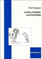 Rolf Göppel - Lehrer, Schüler und Konflikte