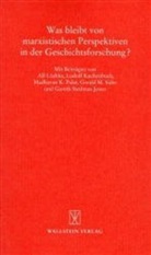 Alf Lüdtke - Was bleibt von marxistischen Perspektiven in der Geschichtsforschung?