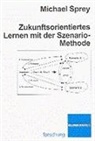 Michael Sprey - Zukunftsorientiertes Lernen mit der Szenario-Methode