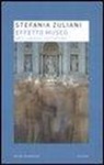 Stefania Zuliani - Effetto museo. Arte, critica, educazione