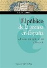 Elisabel Larriba - El público de la prensa en España a finales del siglo XVIII. 1781-1808