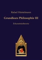 Rafael Hüntelmann - Grundkurs Philosophie III