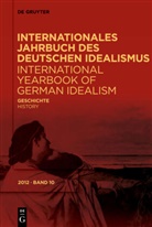 Rush, Rush, Fred Rush, Jürge Stolzenberg, Jürgen Stolzenberg - Internationales Jahrbuch des Deutschen Idealismus  - 10/2012: Geschichte/History. International Yearbook of German Idealism. Bd.10/2012