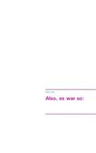Hans Lanz - Also, es war so: