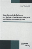 Irina Welterlich - Neue konjugierte Polymere auf Basis von Isodiketopyrrolopyrrol und Dithioketopyrrolopyrrolen