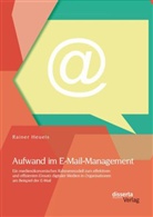 Rainer Heueis - Aufwand im E-Mail-Management: Ein medienökonomisches Rahmenmodell zum effektiven und effizienten Einsatz digitaler Medien in Organisationen am Beispiel der E-Mail