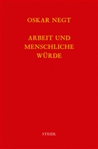 Oskar Negt - Werkausgabe - 13: Werkausgabe Bd. 13 / Arbeit und menschliche Würde