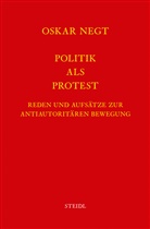 Oskar Negt - Werkausgabe - 3: Werkausgabe Bd. 3 / Politik als Protest