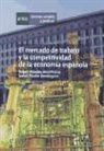 Isabel Martín Domínguez, Rafael Morales-Arce Macías - El mercado de trabajo y la competitividad de la economía española