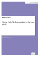 Michael Adler - Monte Carlo Methods applied to the Ising model