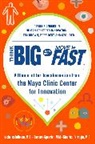 Gianrico Farrugia, Md Farrugia, MD Gianrico Farrugia, Farrugia Gianrico, Md Larusso, MD Nicholas Larusso... - Think Big, Start Small, Move Fast: A Blueprint for Transformation from the Mayo Clinic Center for Innovation