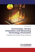 Kevi Grant, Kevin Grant - Innnovation, Service Innovation and Measuring Technology Innovation