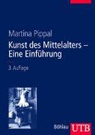 Martina Pippal - Kunst des Mittelalters- Eine Einführung