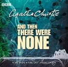 Agatha Christie, Full Cast, Lyndsey Marshal, John Rowe, Geoffrey Whitehead - And Then There Were None (Audiolibro)