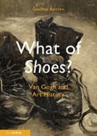 Geoffrey Batchen - What of Shoes?