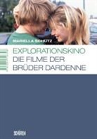 Mariella Schütz - Explorationskino: Die Filme der Brüder Dardenne
