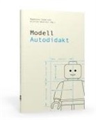 Jens Badura, Manuel Bonik, Alain de Botton, Florian Cramer, Helmut Draxler, Federico Ferrari... - Modell Autodidakt