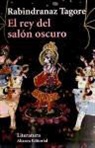 Rabindranath Tagore - El rey del salón oscuro